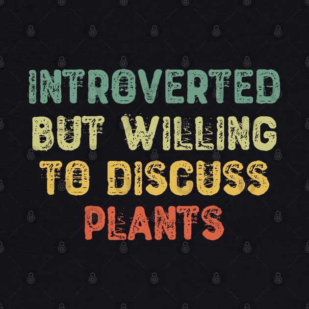 Introverted But Willing To Discuss Plants by Yyoussef101